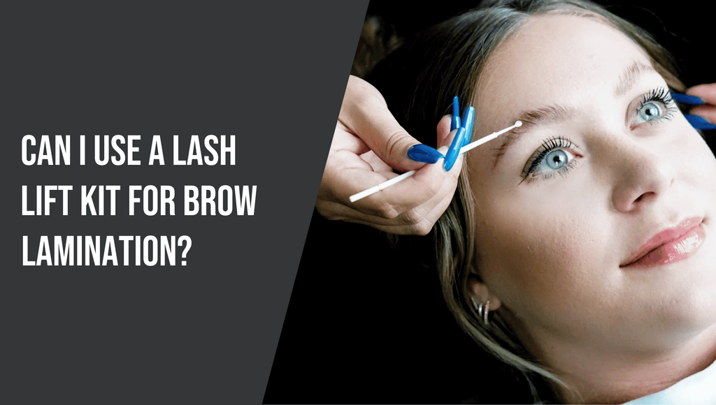 Can I Use Lash Lift Kit for Brow Lamination?