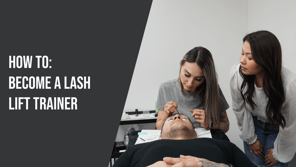 How to Become a Lash Lift Trainer
