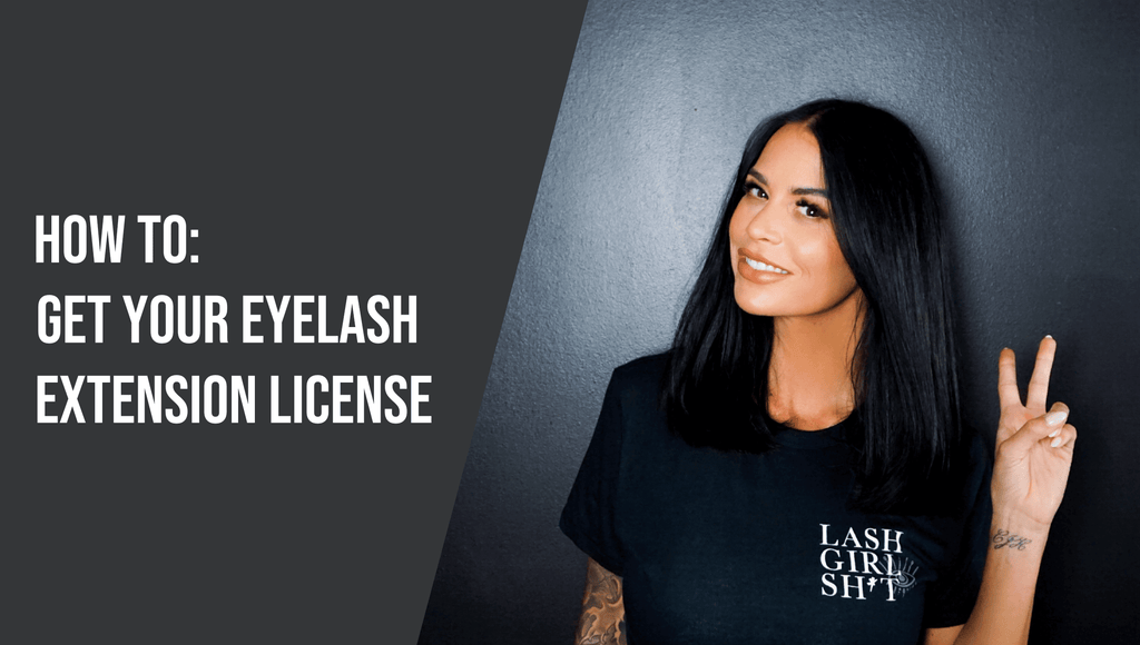 How to Get Your Eyelash Extension License - The Lash Professional
