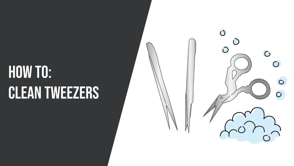 How to Clean Tweezers