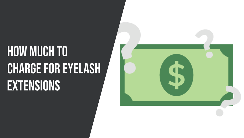 How Much to Charge for Eyelash Extensions - The Lash Professional