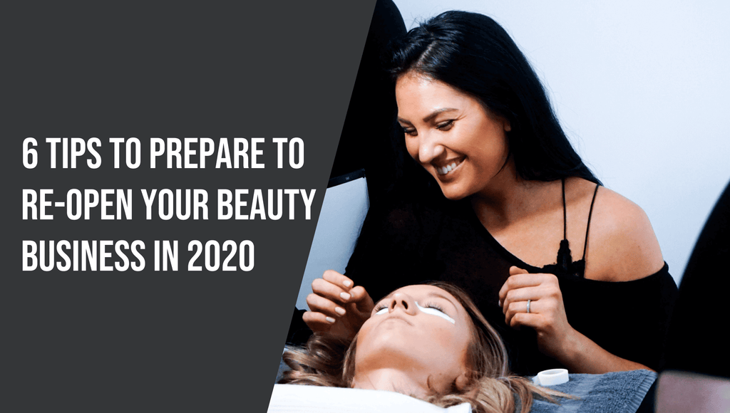 6 Tips to Prepare to Reopen Your Beauty Business in 2020 - The Lash Professional