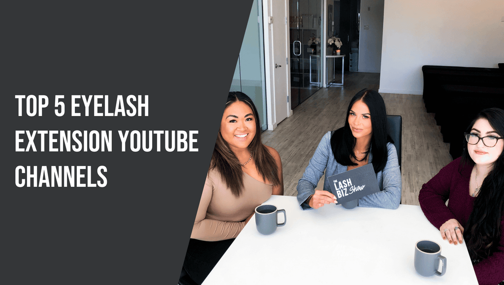 Top 5 Eyelash Extension YouTube Channels - The Lash Professional