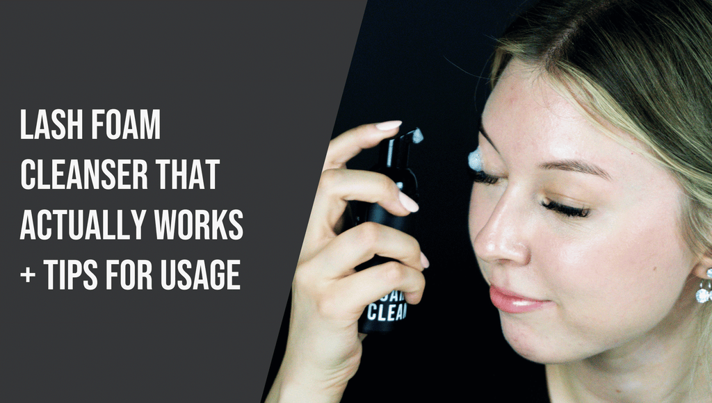 Lash Foam Cleanser That Actually Works + Tips for Usage