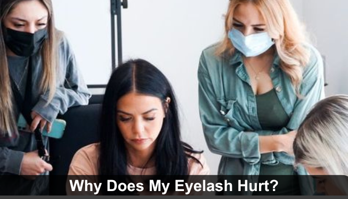 Why Does My Eyelash Hurt?