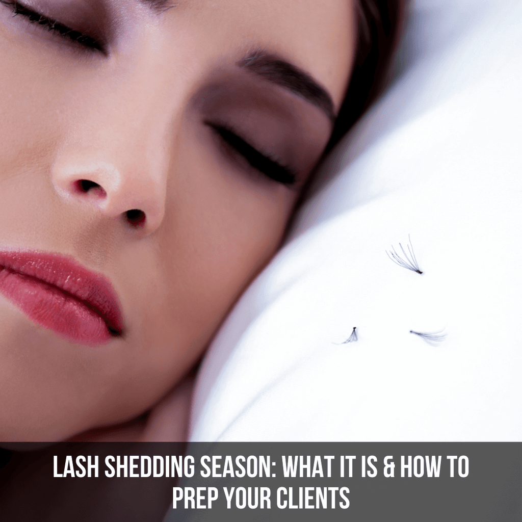 Lash Shedding Season: What it is & How to Prep Your Clients