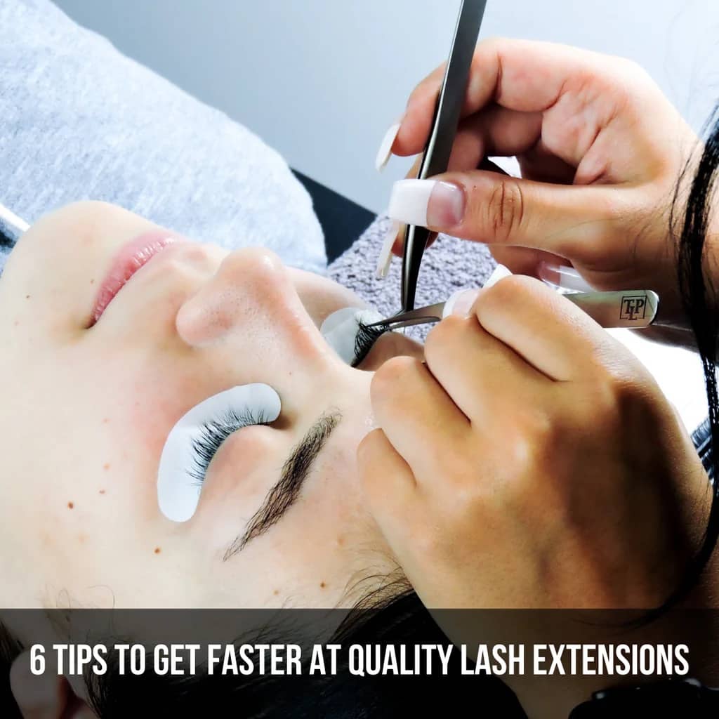 6 Tips to Get Faster at Quality Lash Extensions