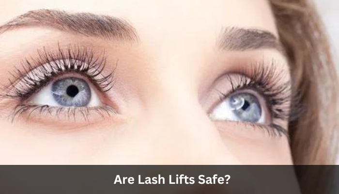 Are Lash Lifts Safe?
