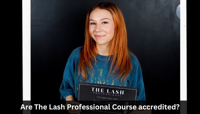 Are The Lash Professional Courses Accredited?