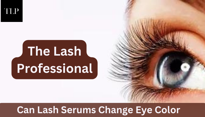 Can Lash Serums Change Eye Color?
