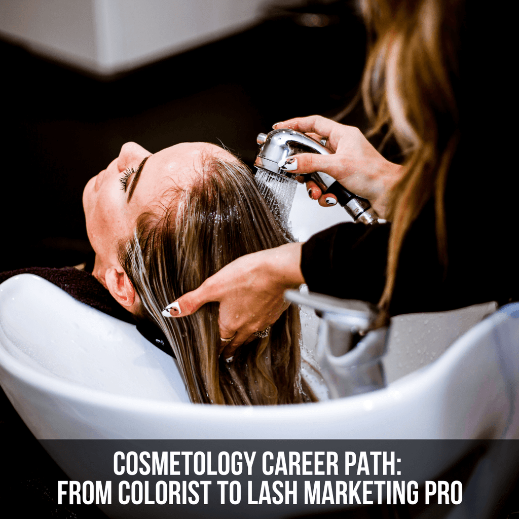 Cosmetology Career Path: From Colorist to Lash Marketing Pro
