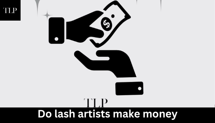 Do Lash Artists Make Money?