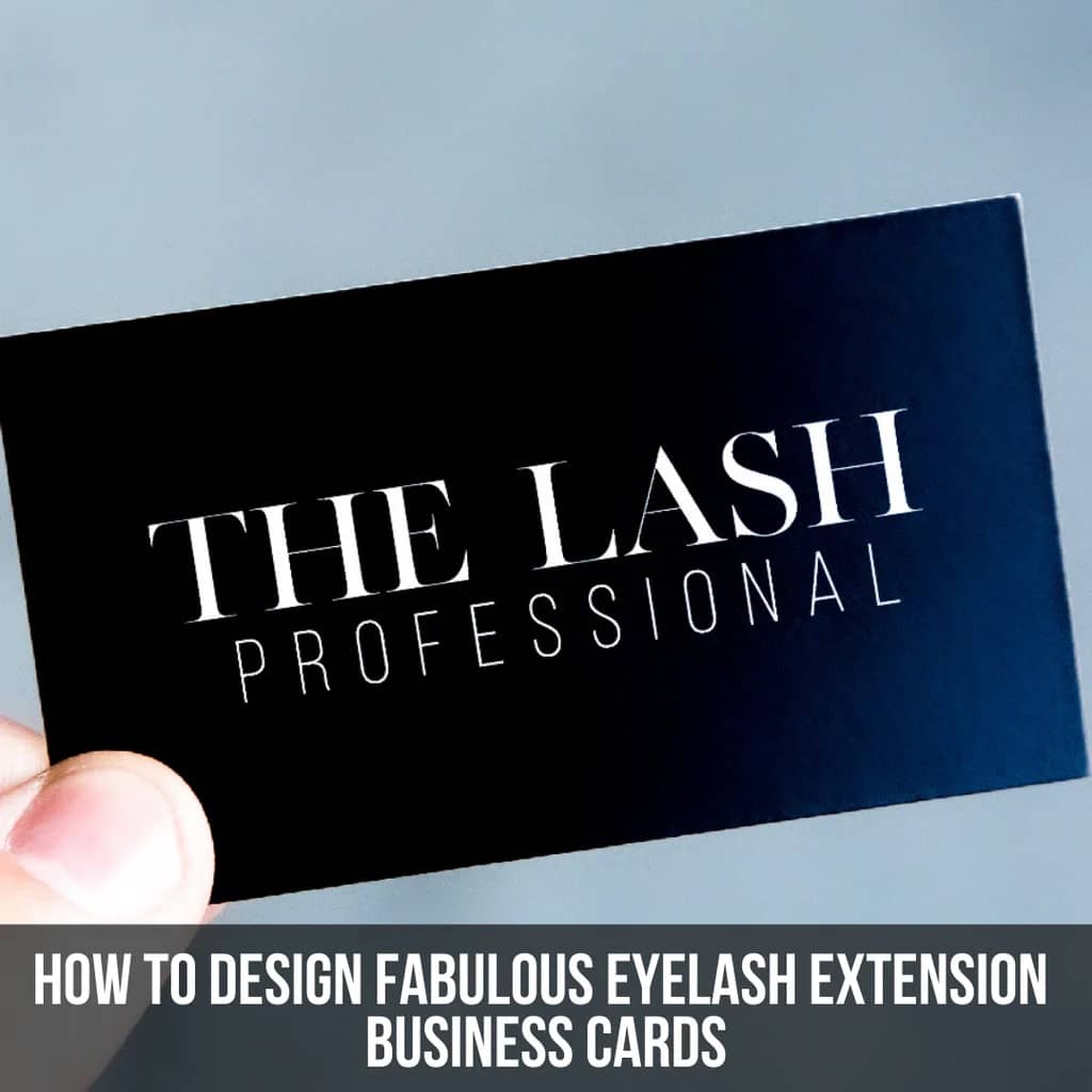 Eyelash Extension Business Cards: Get Into the Lash Brand Game! The Lash Professional