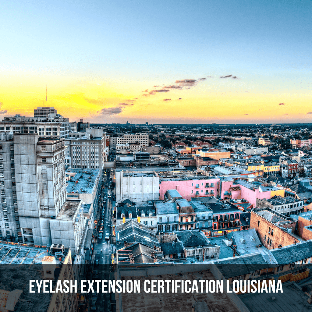 Eyelash Extension Certification Louisiana How To + Tips
