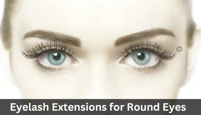 Eyelash Extensions for Round Eyes
