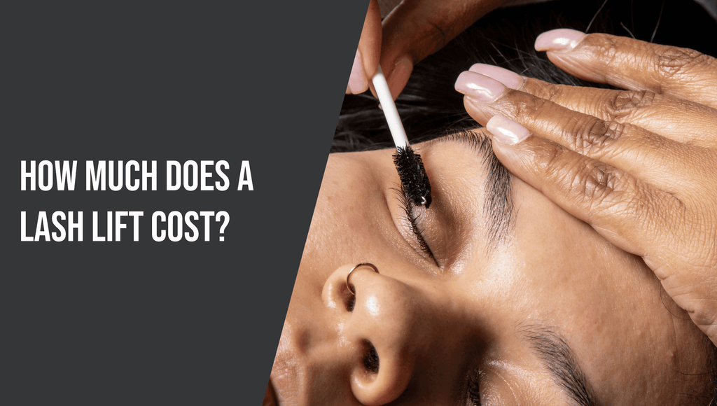 How Much Does a Lash Lift Cost?