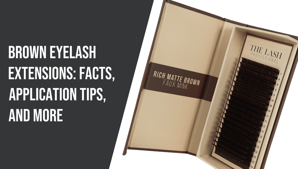Brown Eyelash Extensions: Facts, Application Tips & More