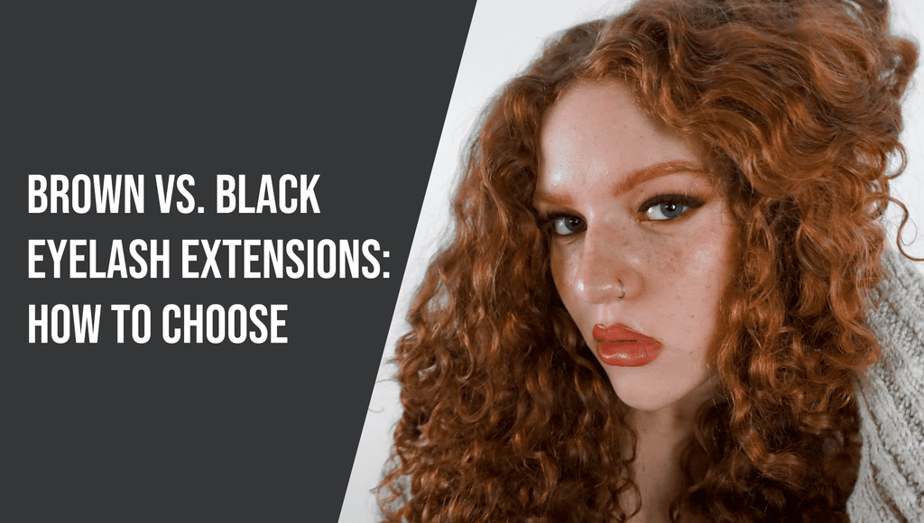 Brown vs Black Eyelash Extensions: How to Choose