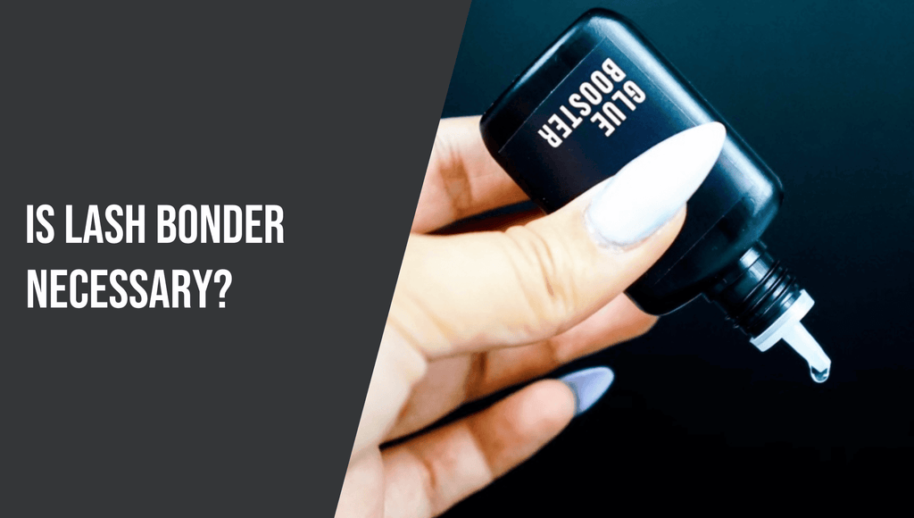 Is Lash Bonder Necessary?