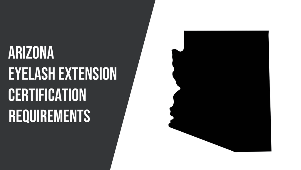 Arizona Eyelash Extension Certification Requirements | The Lash Professional