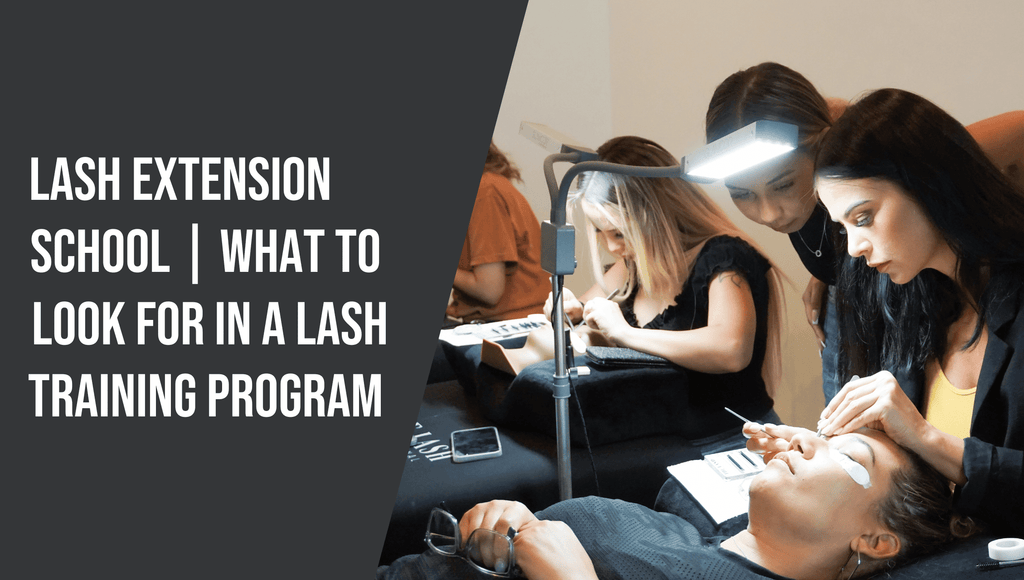 Lash Extension School: What to look for in a lash training program