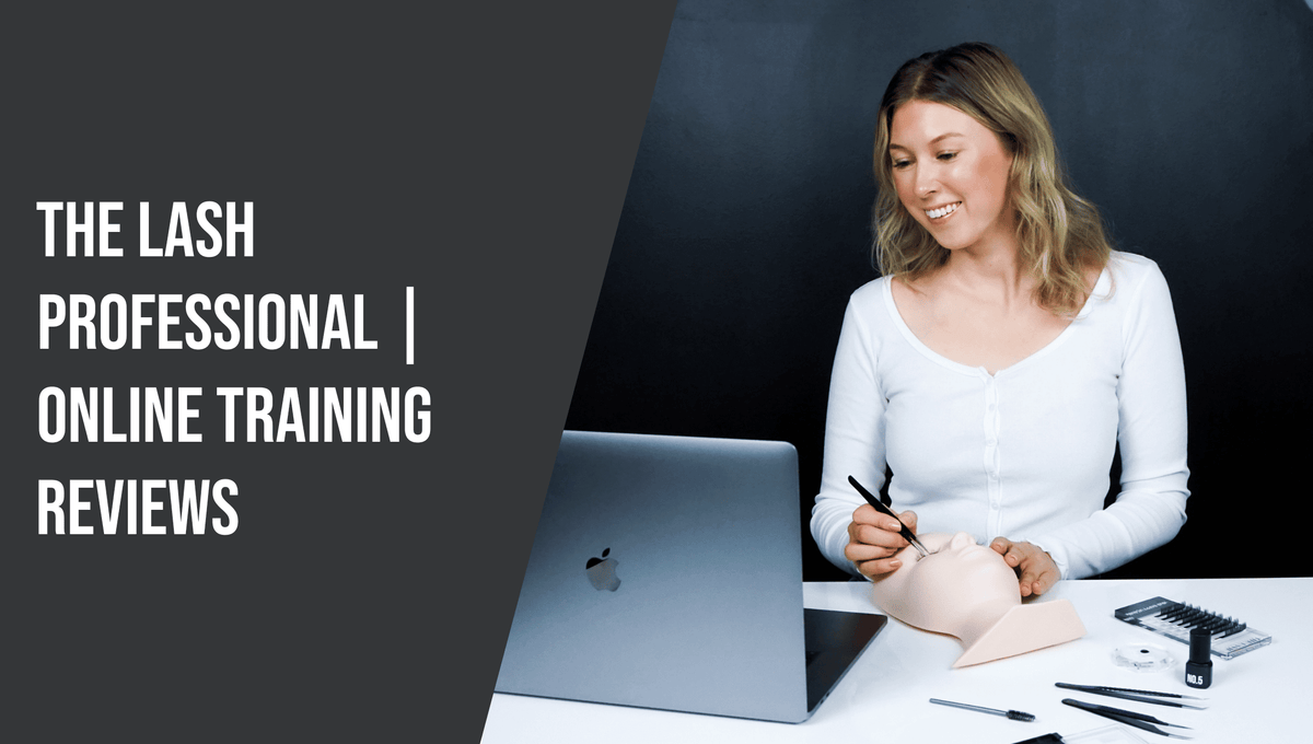 The Lash Professional | Online Training Testimonials and Reviews