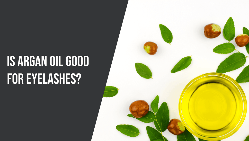 Is Argan Oil Good for Eyelashes?