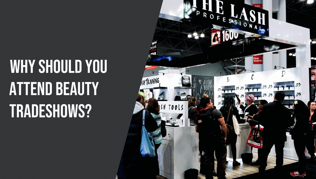 Why Should You Attend Beauty Trade Shows? The Lash Professional