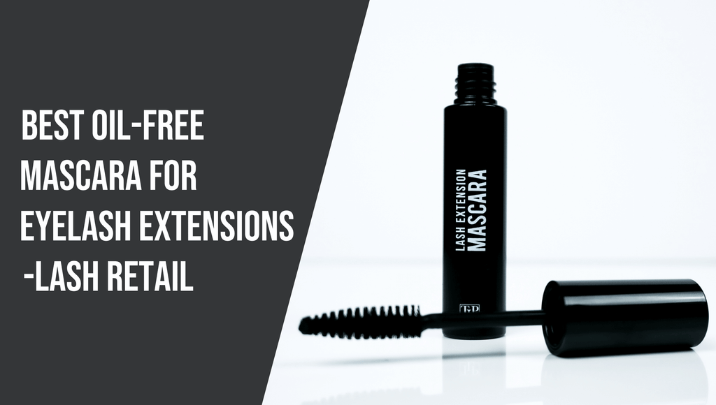 Best Oil Free Mascara for Eyelash Extensions – Lash Retail - The Lash Professional