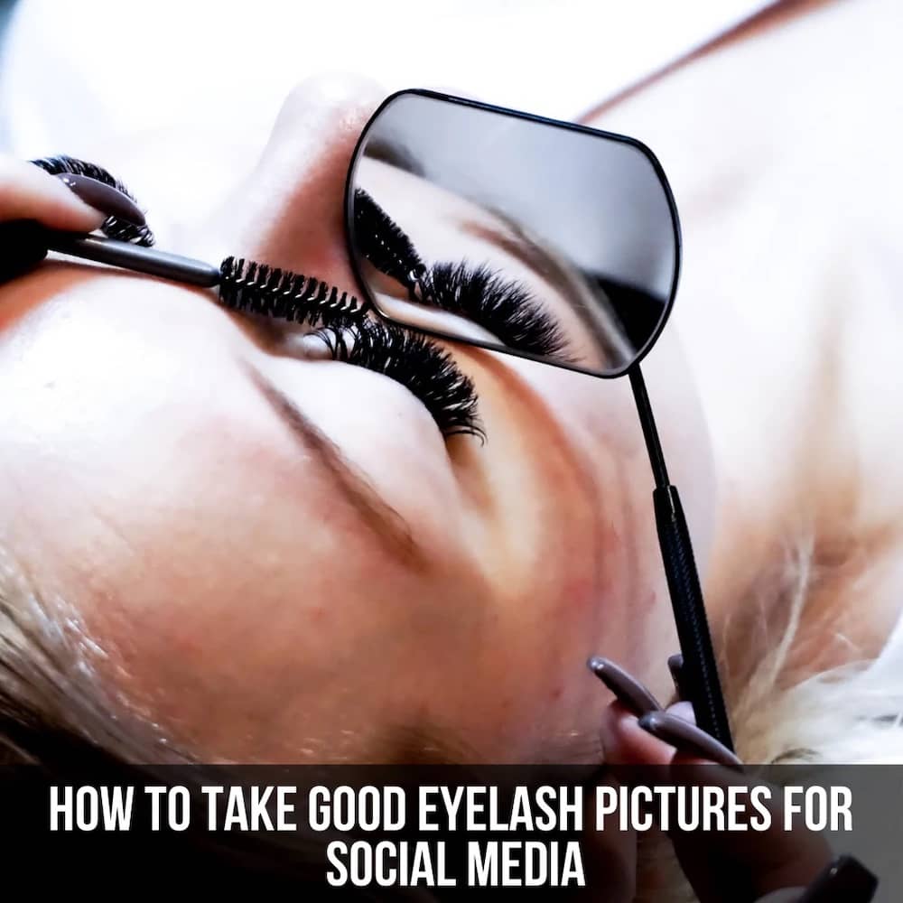 How to Take Good Eyelash Pictures for Social Media