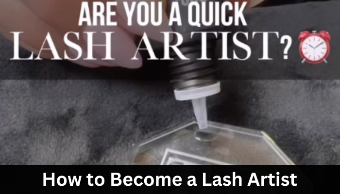 How to Become a Lash Artist?