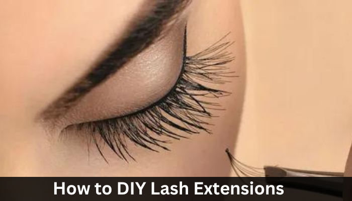How to DIY Lash Extensions?