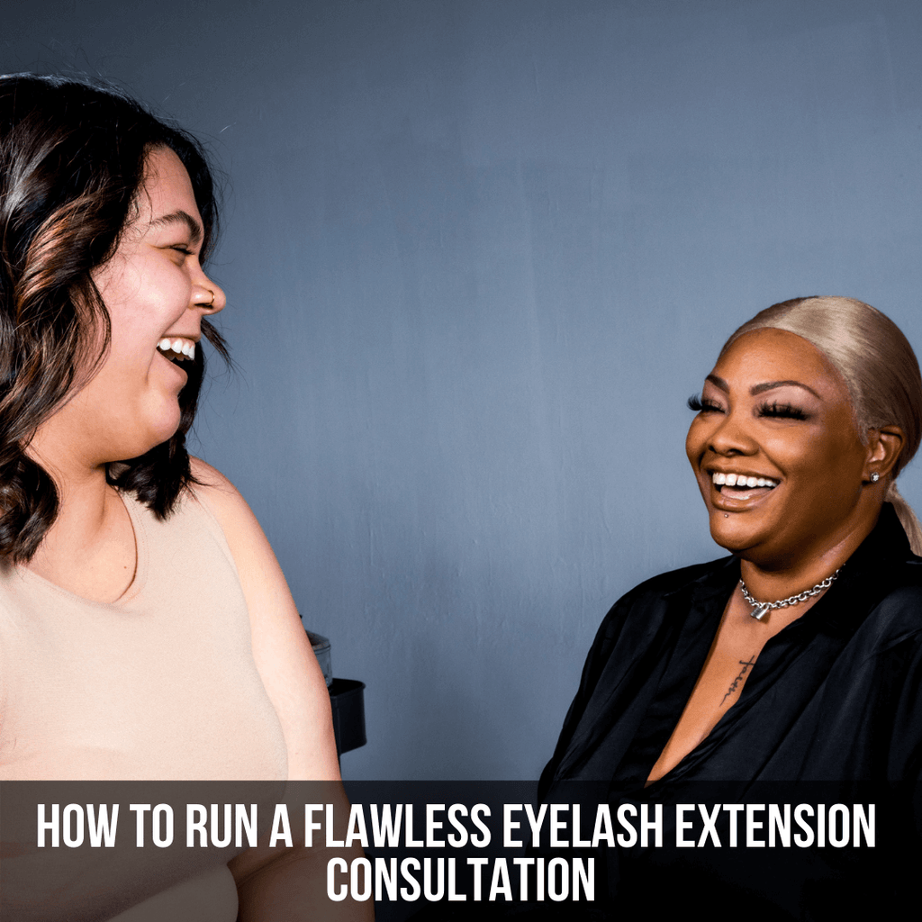 How to Run a Flawless Eyelash Extension Consultation