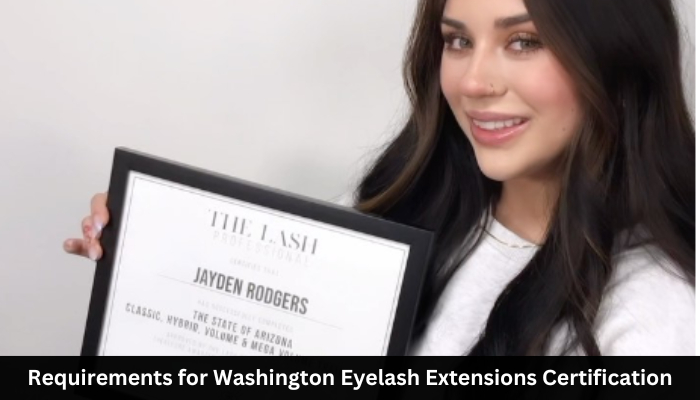 Requirements for Washington Eyelash Extensions Certification