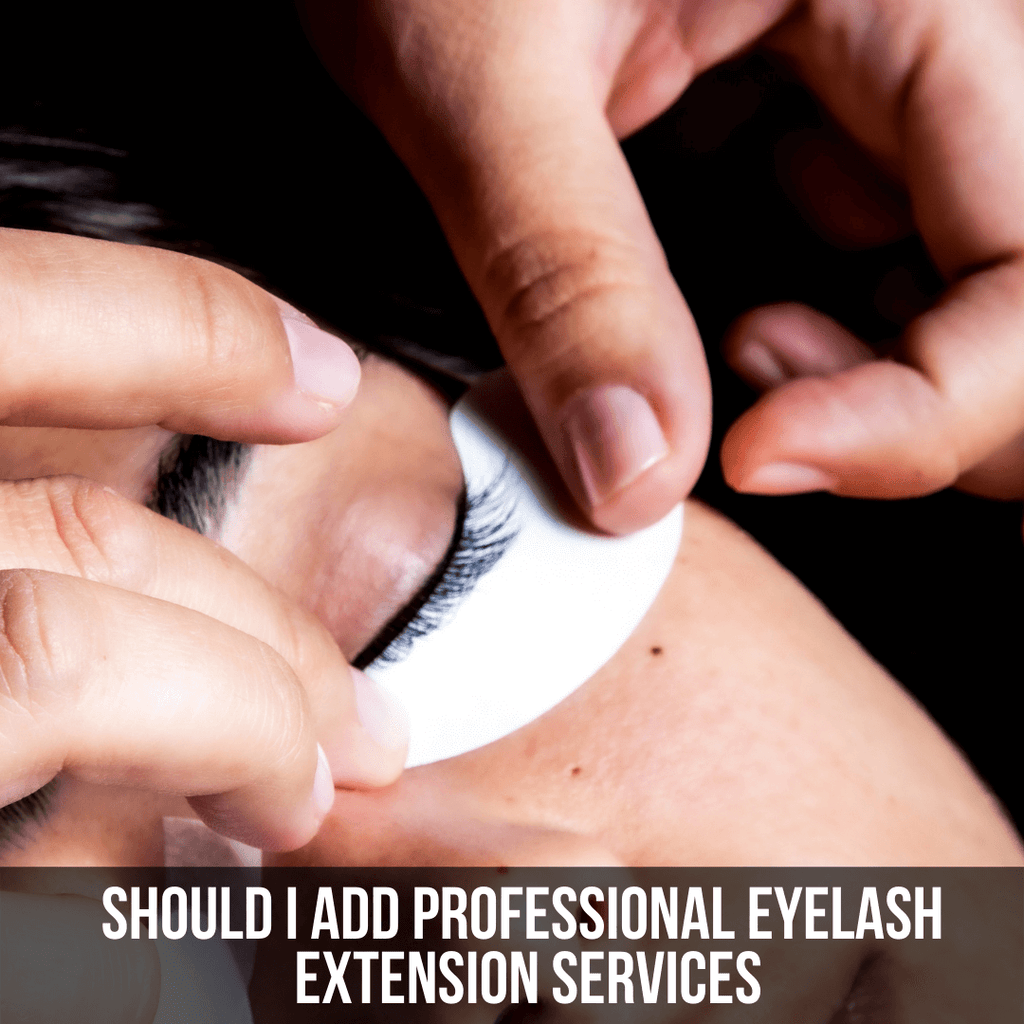 Should I Add Professional Eyelash Extension Services?