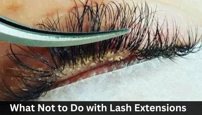 What Not to Do with Lash Extensions?
