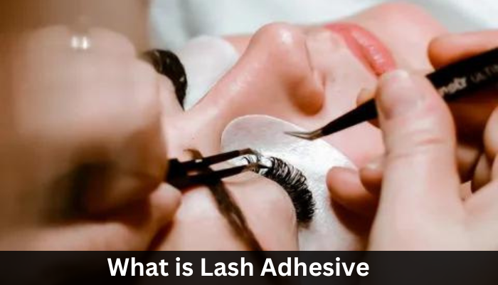 What is Lash Adhesive?