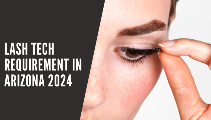 lash tech requirements arizona 2024