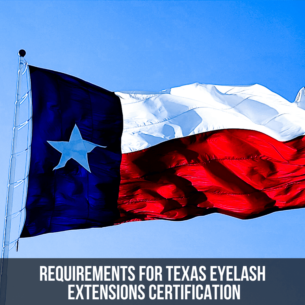 Texas Eyelash Extension Certification Requirements